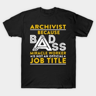 Archivist Badass Miracle Worker T-Shirt